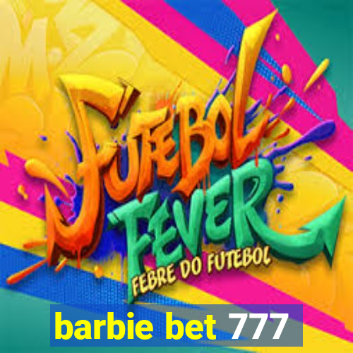 barbie bet 777